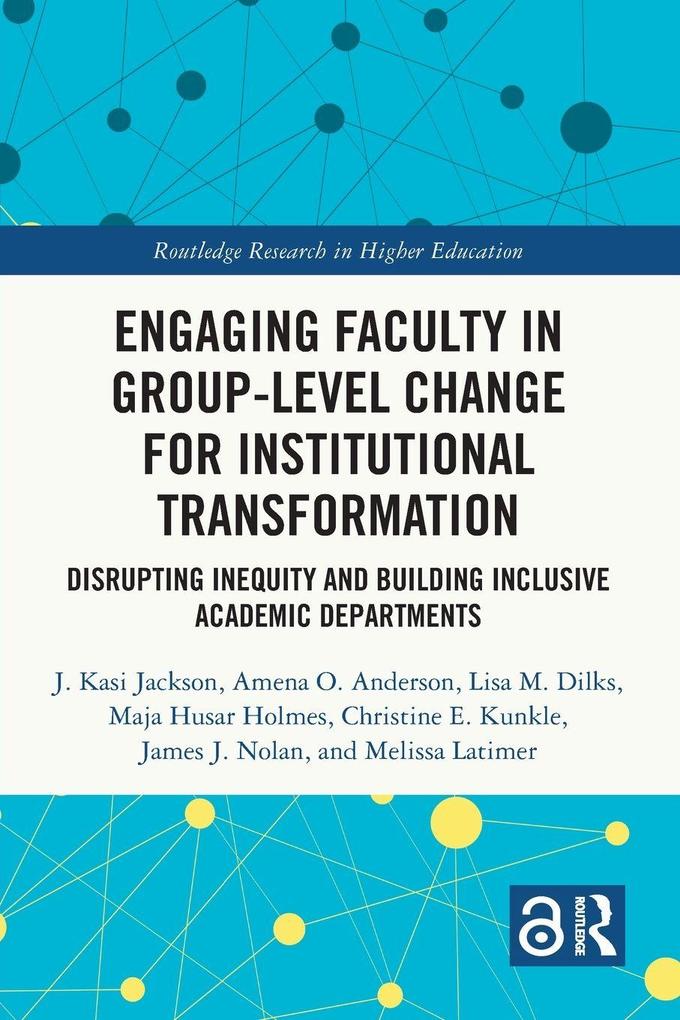 Produktbild: Engaging Faculty in Group-Level Change for Institutional Transformation | Amena O. Anderson, Lisa M. Dilks, J. Kasi Jackson