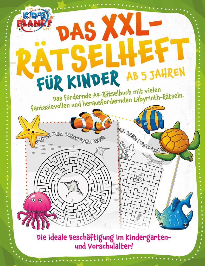 Produktbild: Das XXL-Rätselheft für Kinder ab 5 Jahren: Das fördernde A4-Rätselbuch mit fantasievollen und herausfordernden Labyrinth-Rätseln. Die ideale Beschäftigung im Kindergarten- und Vorschulalter! | Elena Liebing