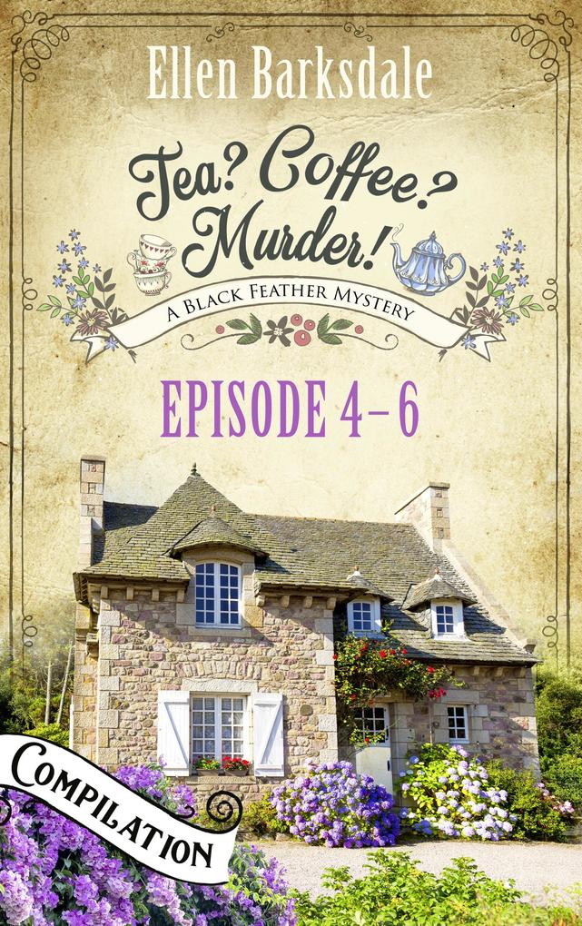 Produktbild: Tea? Coffee? Murder! - Episode 4-6 | Ellen Barksdale