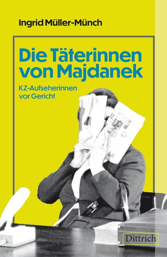 Produktbild: Die Täterinnen von Majdanek | Ingrid Müller-Münch