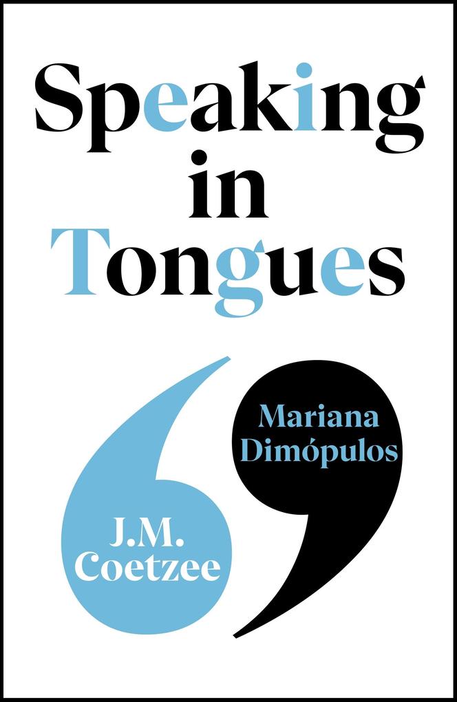 Produktbild: Speaking in Tongues | J. M. Coetzee, Mariana Dimopulos