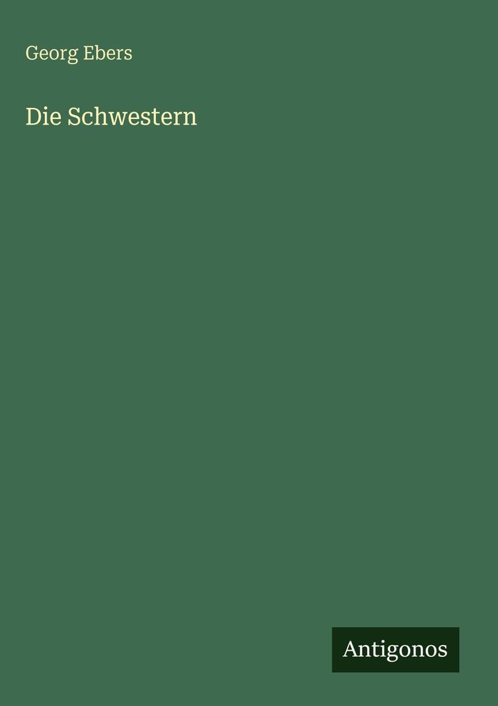 Produktbild: Die Schwestern | Georg Ebers