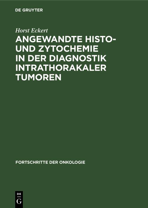 Produktbild: Angewandte Histo- und Zytochemie in der Diagnostik intrathorakaler Tumoren | Horst Eckert