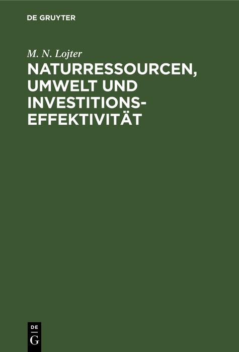 Produktbild: Naturressourcen, Umwelt und Investitionseffektivität | M. N. Lojter