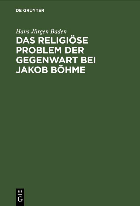 Produktbild: Das religiöse Problem der Gegenwart bei Jakob Böhme | Hans Jürgen Baden