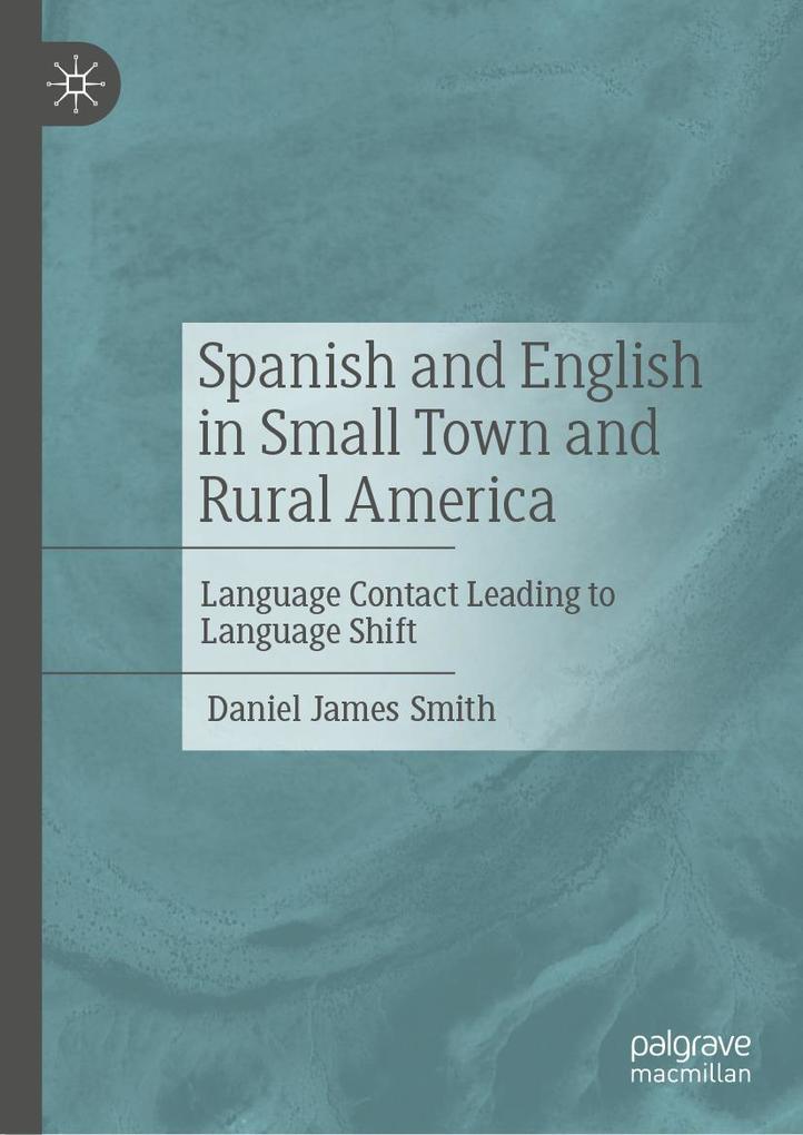 Produktbild: Spanish and English in Small Town and Rural America | Daniel James Smith