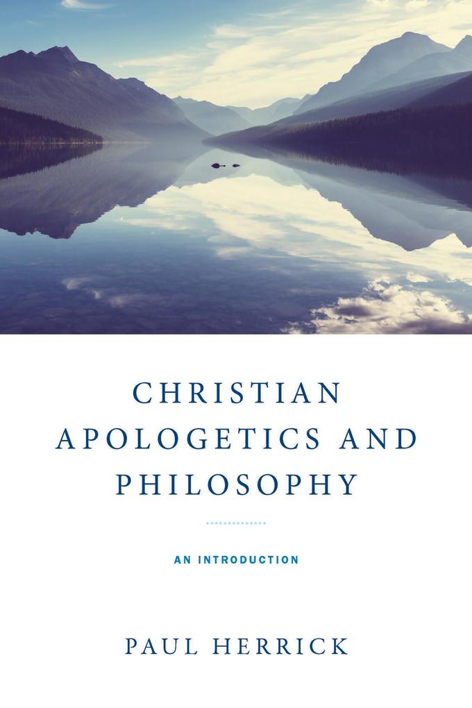 Produktbild: Christian Apologetics and Philosophy | Paul Herrick