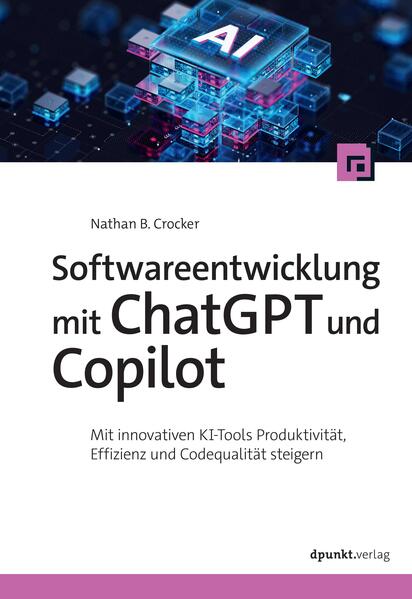 Produktbild: Softwareentwicklung mit ChatGPT und Copilot | Nathan B. Crocker