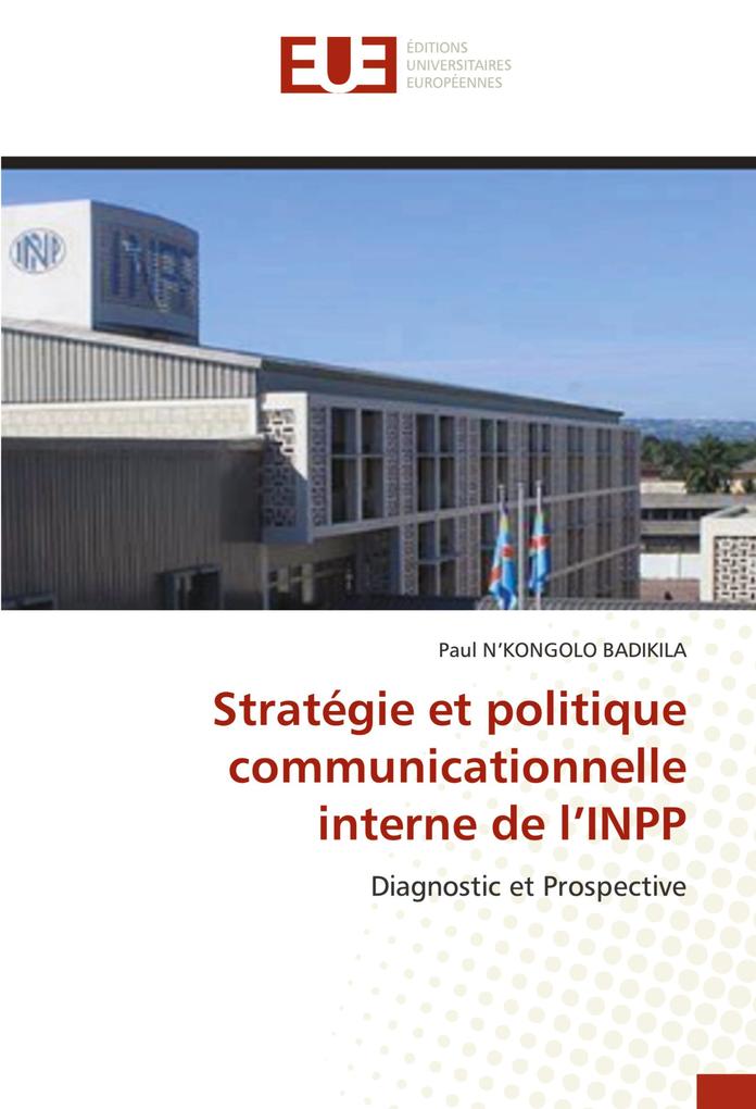 Produktbild: Stratégie et politique communicationnelle interne de l'INPP | Paul N'KONGOLO BADIKILA