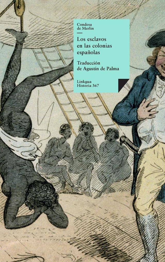 Produktbild: Los esclavos en las colonias españolas | Mercedes Santa Cruz Y Montalvo