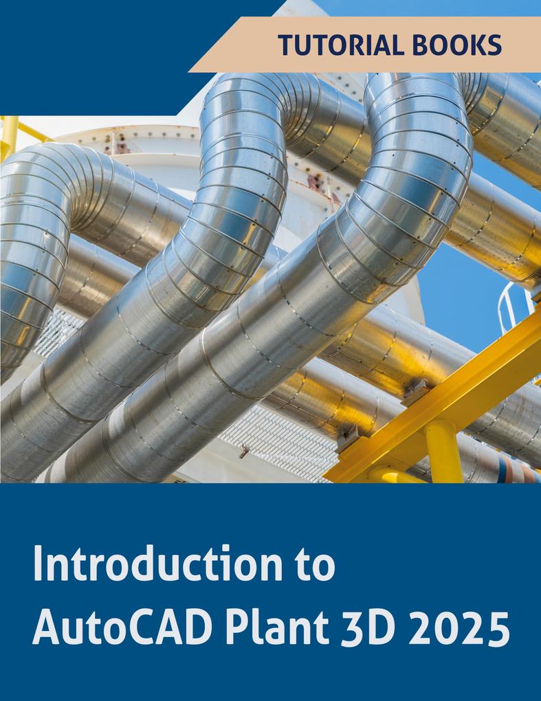 Produktbild: Introduction to AutoCAD Plant 3D 2025 (COLORED) | Tutorial Books