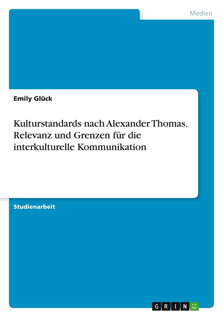 Produktbild: Kulturstandards nach Alexander Thomas. Relevanz und Grenzen für die interkulturelle Kommunikation | Emily Glück