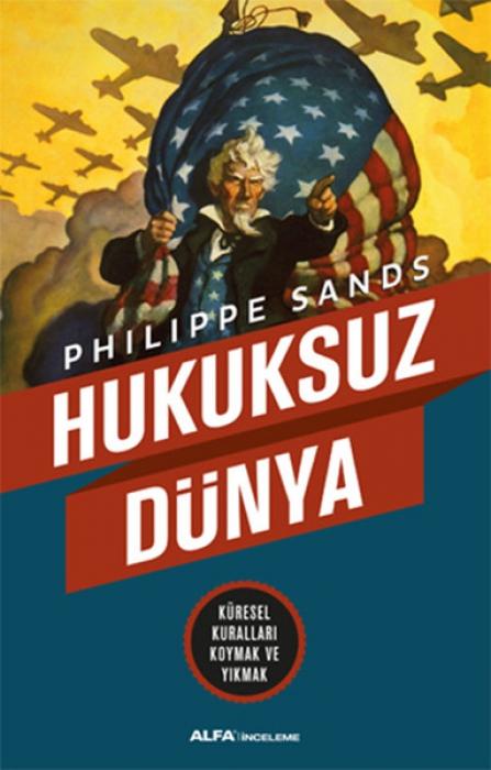 Produktbild: Hukuksuz Dünya | Philippe Sands