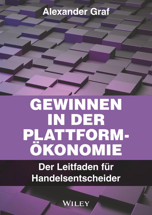 Produktbild: Gewinnen in der Plattform-Ökonomie | Alexander Graf