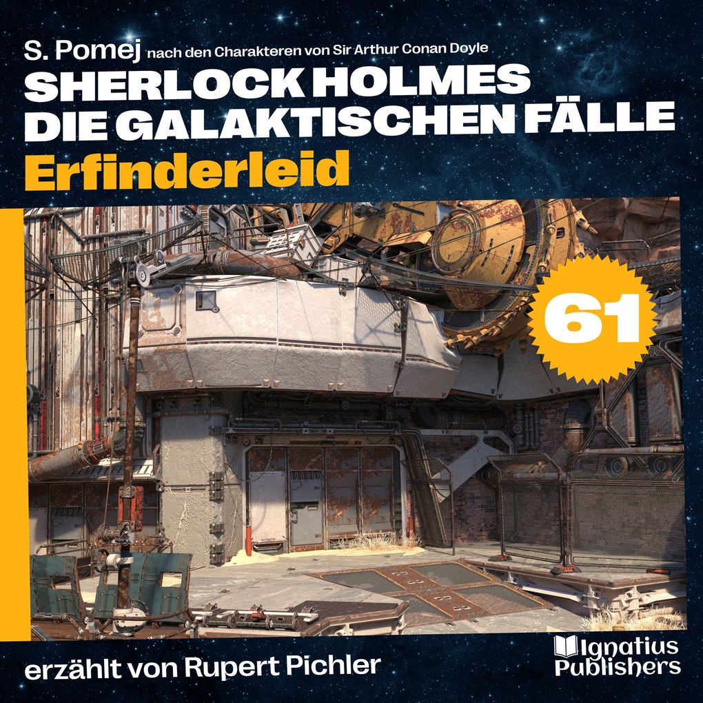 Produktbild: Erfinderleid (Sherlock Holmes - Die galaktischen Fälle, Folge 61) | Sir Arthur Conan Doyle, S. Pomej