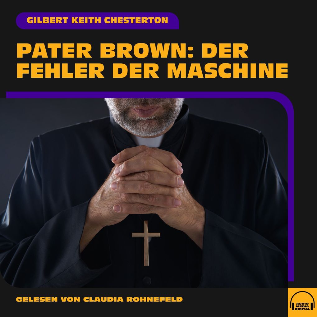 Produktbild: Pater Brown: Der Fehler der Maschine | Gilbert Keith Chesterton
