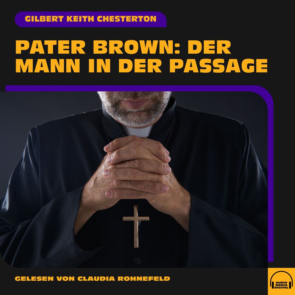 Produktbild: Pater Brown: Der Mann in der Passage | Gilbert Keith Chesterton