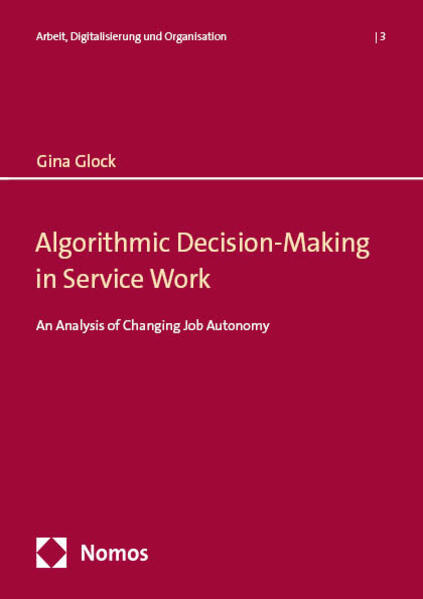 Produktbild: Algorithmic Decision-Making in Service Work | Gina Glock