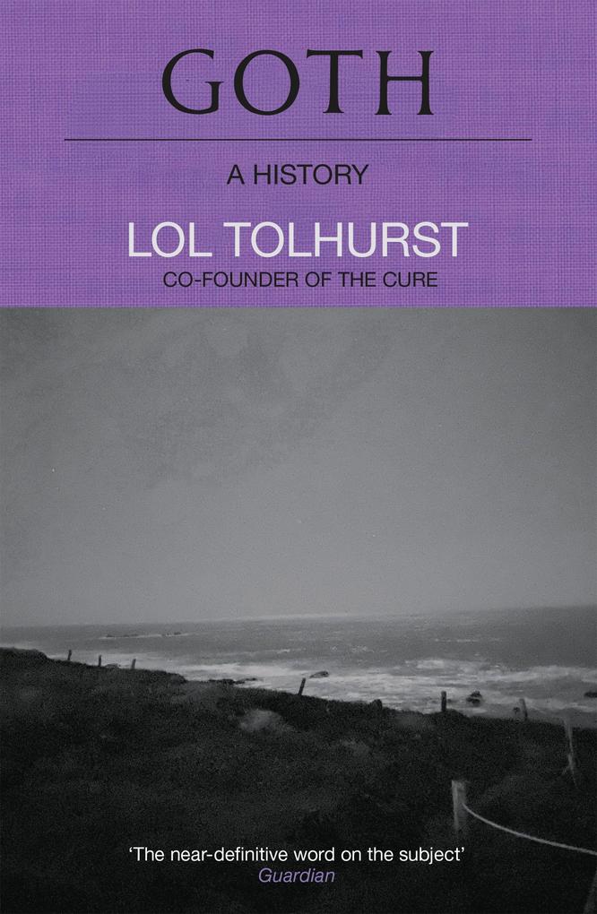 Produktbild: Goth: A History | Lol Tolhurst