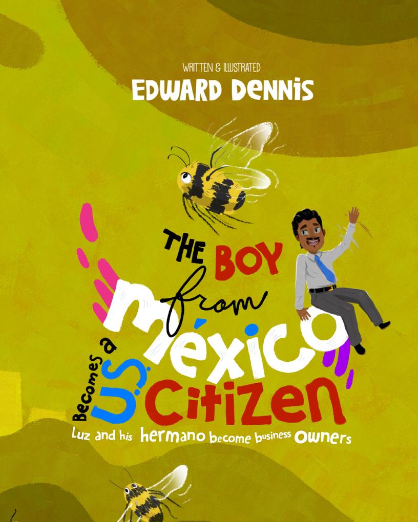Produktbild: The Boy from Mexico Becomes a Us Citizen | Edward Dennis