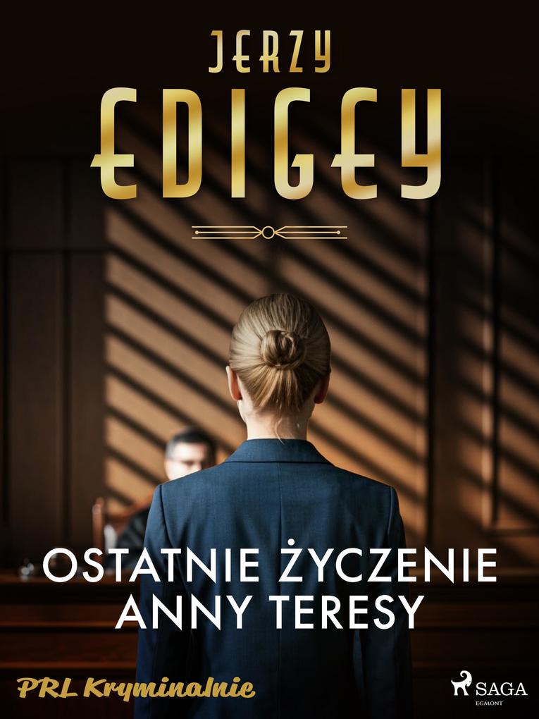 Produktbild: Ostatnie zyczenie Anny Teresy | Jerzy Edigey