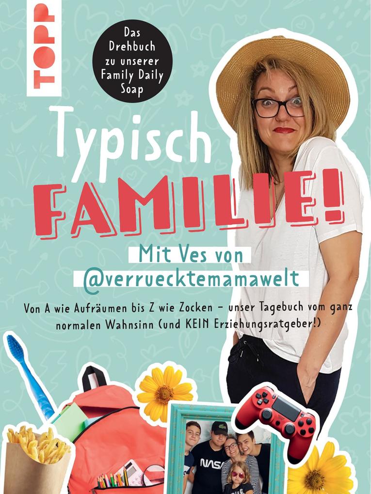 Produktbild: Typisch Familie! Mit Ves von @verruecktemamawelt. Das Drehbuch zur Family Daily Soap | Ves, Christine Schlitt