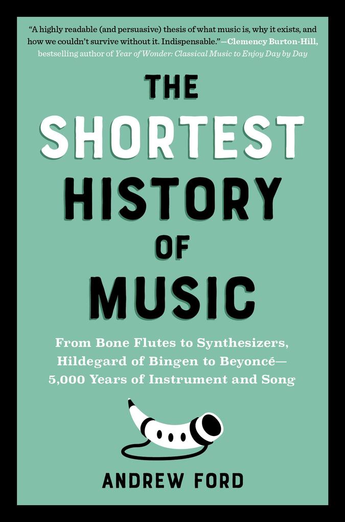 Produktbild: The Shortest History of Music | Andrew Ford