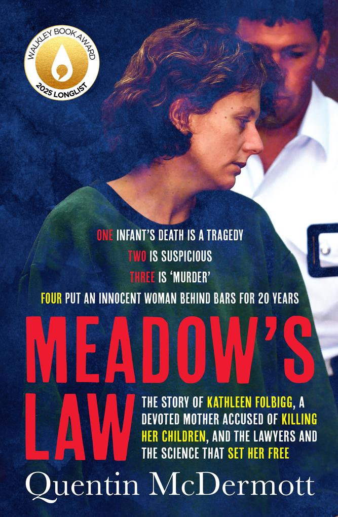 Produktbild: Meadow's Law: The true story of Kathleen Folbigg and the science that set her free by an award winning journalist, shortlisted for the Ned Kelly Awards Best True Crime 2025 | Quentin McDermott