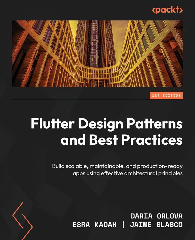 Produktbild: Flutter Design Patterns and Best Practices | Daria Orlova, Esra Kadah, Jaime Blasco