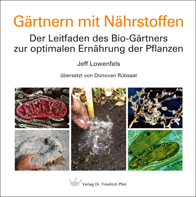 Weitere Ansicht: Gärtnern mit Nährstoffen | Jeff Lowenfels