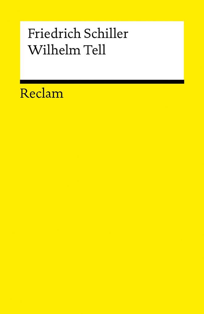 Produktbild: Wilhelm Tell. Schauspiel. Textausgabe mit Anmerkungen/Worterklärungen | Friedrich Schiller