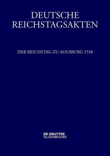 Produktbild: Der Reichstag zu Augsburg 1518, 2 Teile
