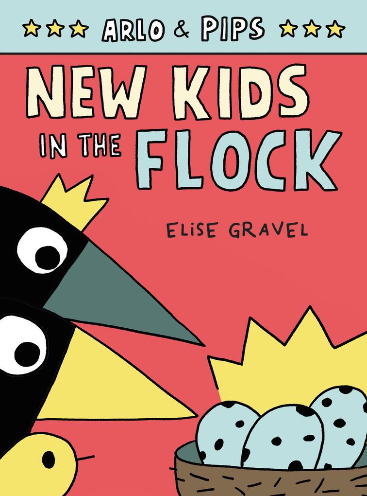 Produktbild: Arlo & Pips #3: New Kids in the Flock | Elise Gravel