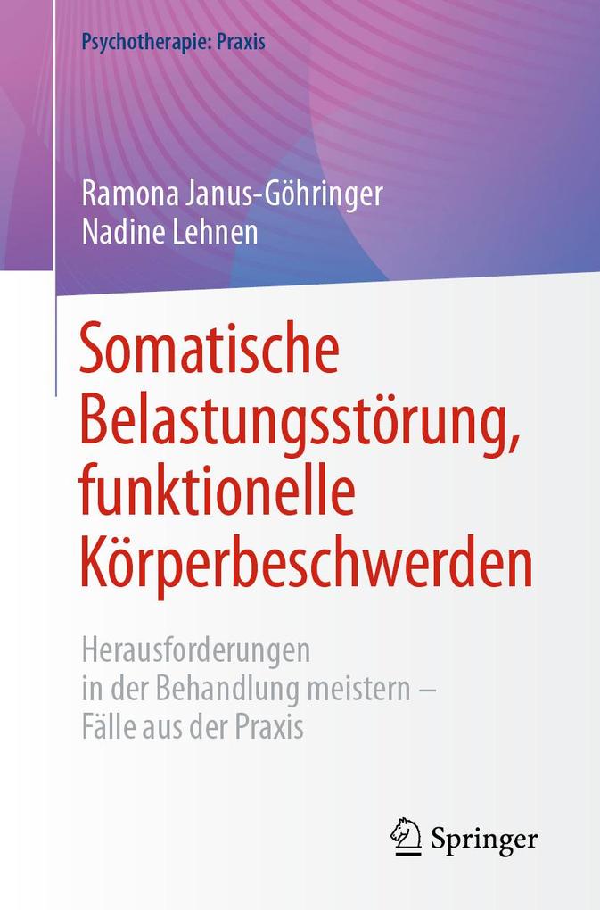 Produktbild: Somatische Belastungsstörung, funktionelle Körperbeschwerden | Nadine Lehnen, Ramona Janus-Göhringer