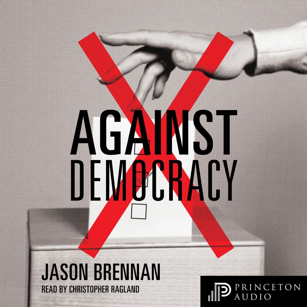 Produktbild: Against Democracy | Jason Brennan