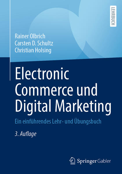 Produktbild: Electronic Commerce und Digital Marketing | Rainer Olbrich, Carsten D. Schultz, Christian Holsing