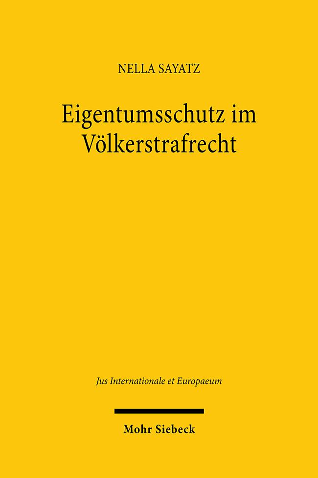 Produktbild: Eigentumsschutz im Völkerstrafrecht | Nella Sayatz