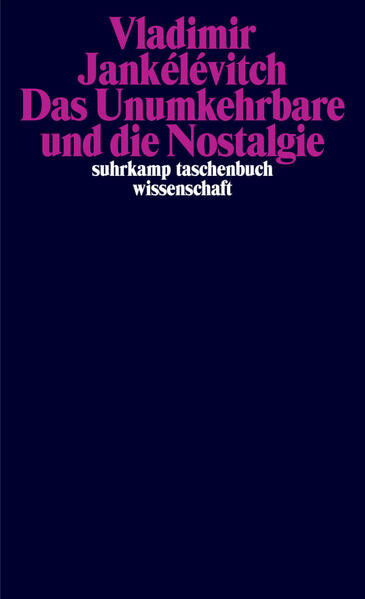 Produktbild: Das Unumkehrbare und die Nostalgie | Vladimir Jankélévitch
