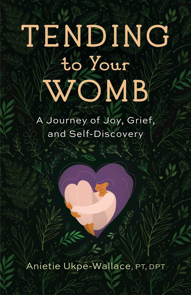 Produktbild: Tending to Your Womb | Anietie Ukpe-Wallace