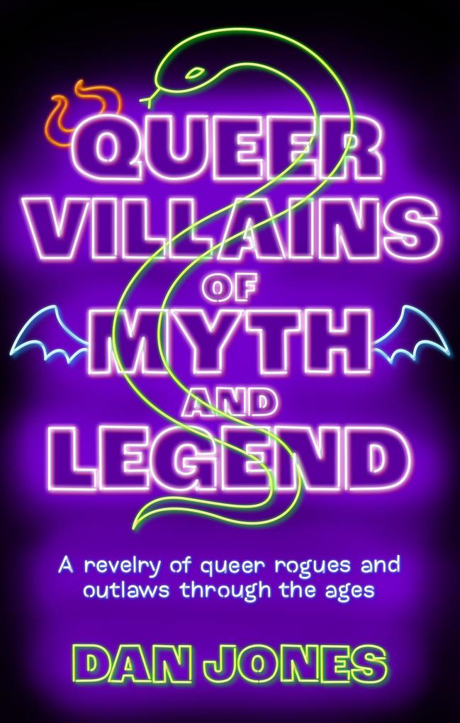 Produktbild: Queer Villains of Myth and Legend | Dan Jones