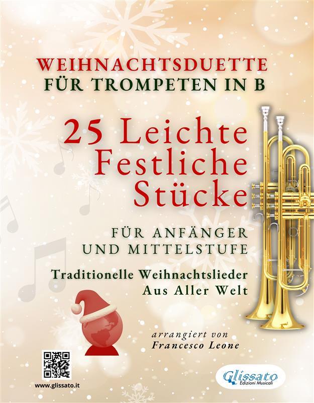 Produktbild: Weihnachtsduette für Trompeten in B - 25 Leichte Festliche Stücke für Anfänger und Mittelstufe | John Henry Jr. Hopkins, Peder Knudsen, Salvador Bustamante Celi, Alfred Scott-Gatty, Deutsch Weihnachtslied