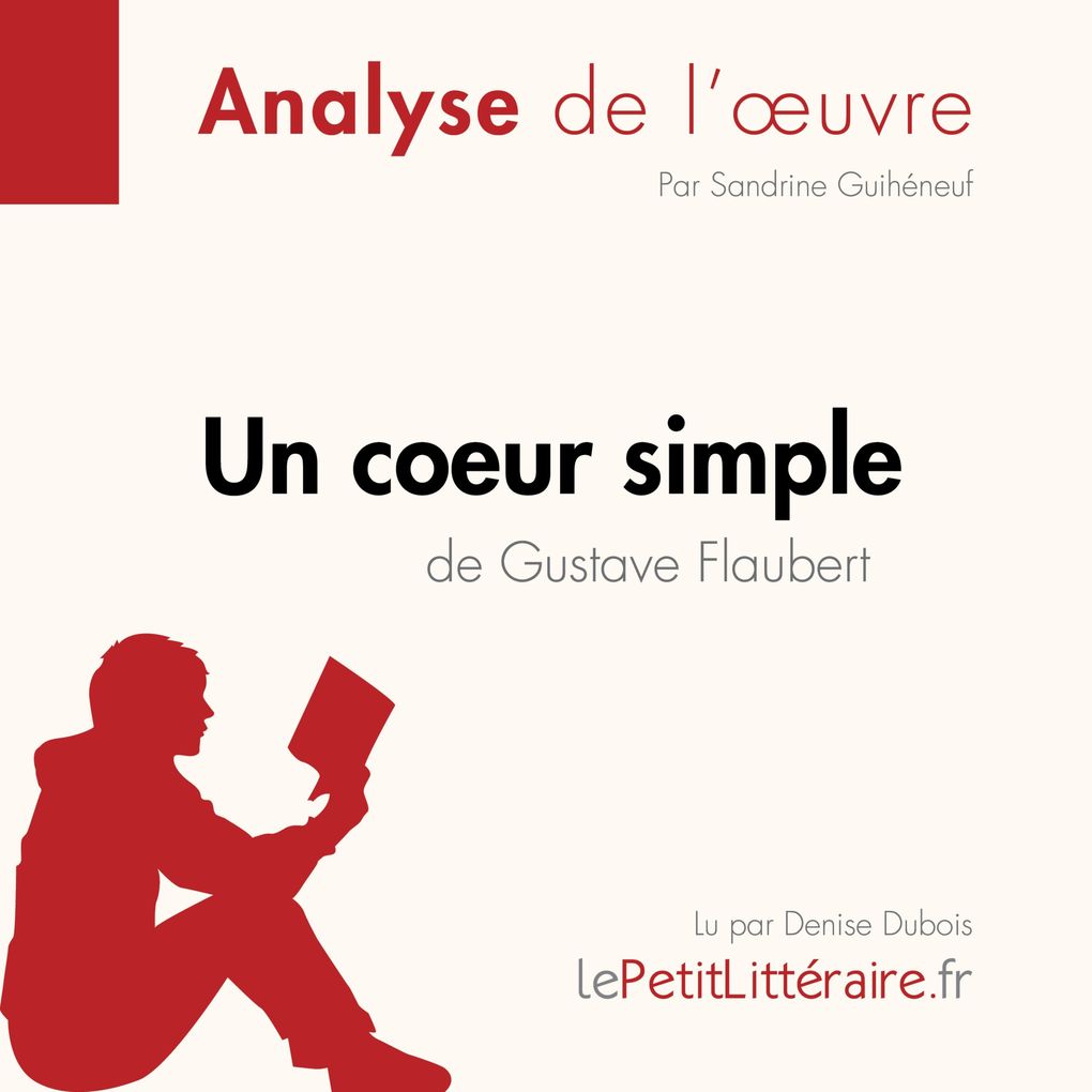 Produktbild: Un cœur simple de Gustave Flaubert (Analyse de l'oeuvre) | lePetitLitteraire, Guihéneuf, Sandrine, Randal, Alexandre
