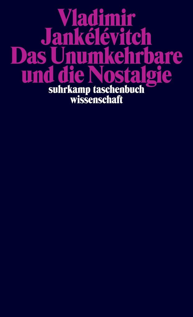 Produktbild: Das Unumkehrbare und die Nostalgie | Vladimir Jankélévitch