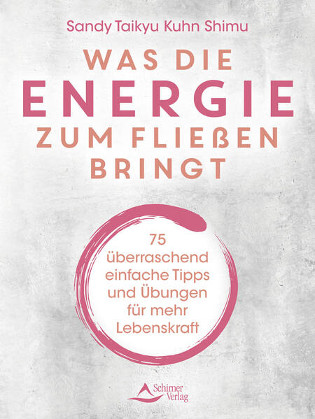 Produktbild: Was die Energie zum Fließen bringt | Sandy Taikyu Kuhn Shimu