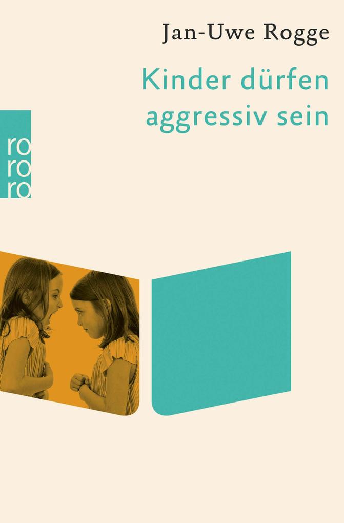 Produktbild: Kinder dürfen aggressiv sein | Jan-Uwe Rogge