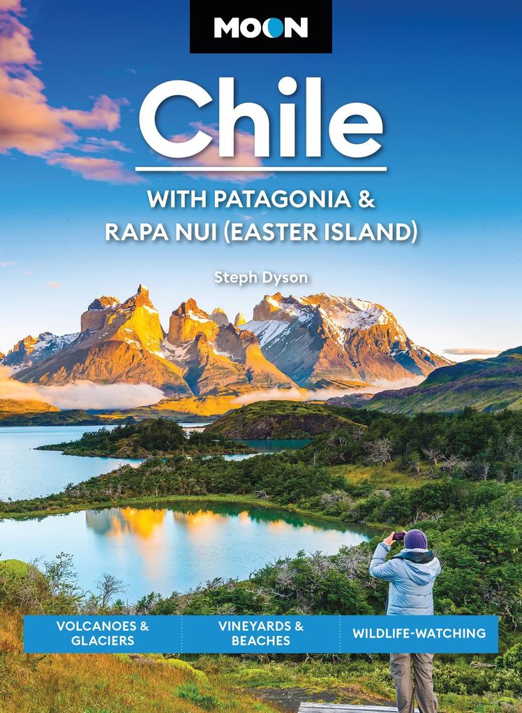 Produktbild: Moon Chile: With Patagonia & Rapa Nui (Easter Island) | Steph Dyson, Moon Travel Guides