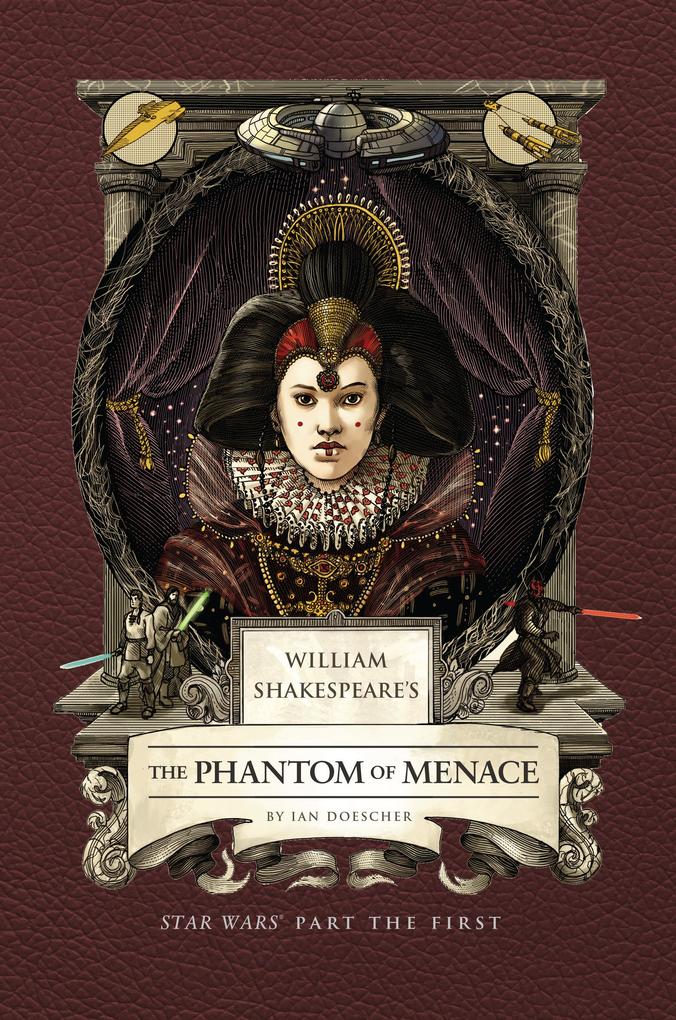 Produktbild: William Shakespeare's the Phantom of Menace: Star Wars Part the First | Ian Doescher