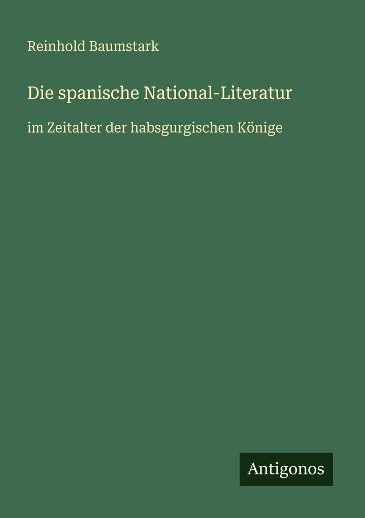 Produktbild: Die spanische National-Literatur | Reinhold Baumstark