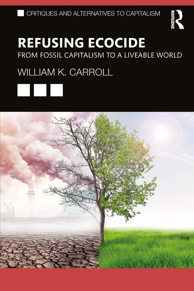 Produktbild: Refusing Ecocide | William K. Carroll