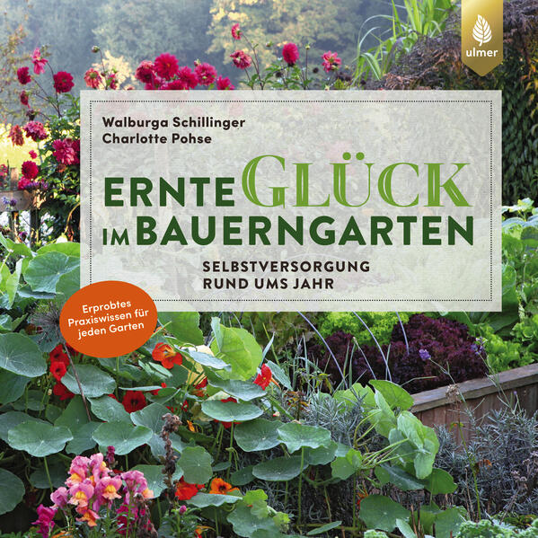 Produktbild: Ernteglück im Bauerngarten | Walburga Schillinger, Charlotte Pohse